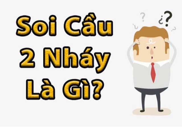 Soi cầu lô 2 nháy là gì Soi cầu lô 2 nháy là gì