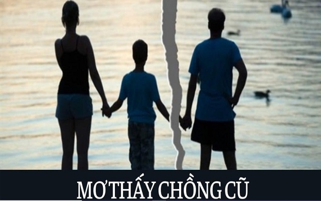 Giải mã giấc mơ về chồng cũ Giải mã giấc mơ về chồng cũ