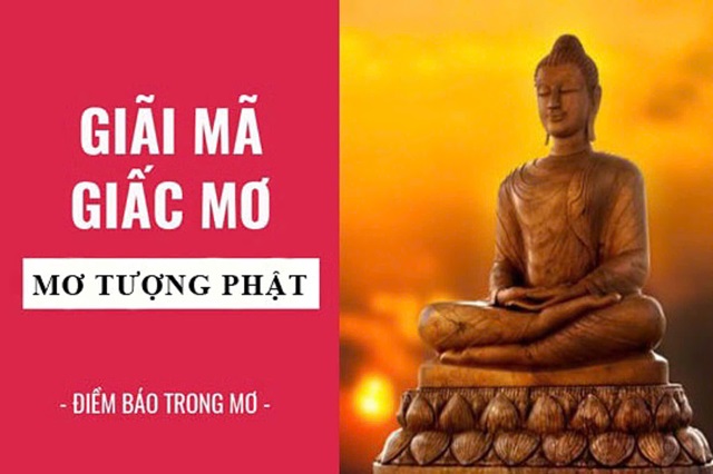 Hầu hết giấc mơ liên quan đến tượng Phật đều hướng đến điềm lành Hầu hết giấc mơ liên quan đến tượng Phật đều hướng đến điềm lành