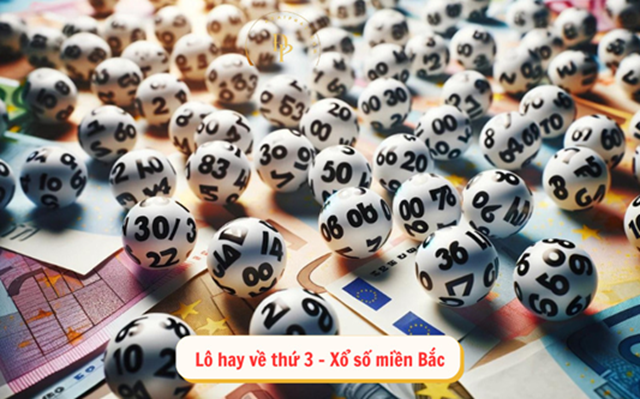 Bật mí thứ 3 đánh lô gì cho hiệu quả khi chơi XSMB Bật mí thứ 3 đánh lô gì cho hiệu quả khi chơi XSMB