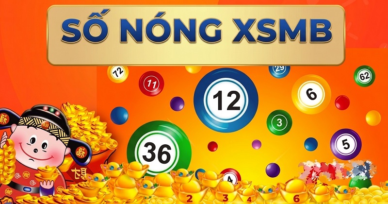Số nóng XSMB là gì? Số nóng XSMB là gì?