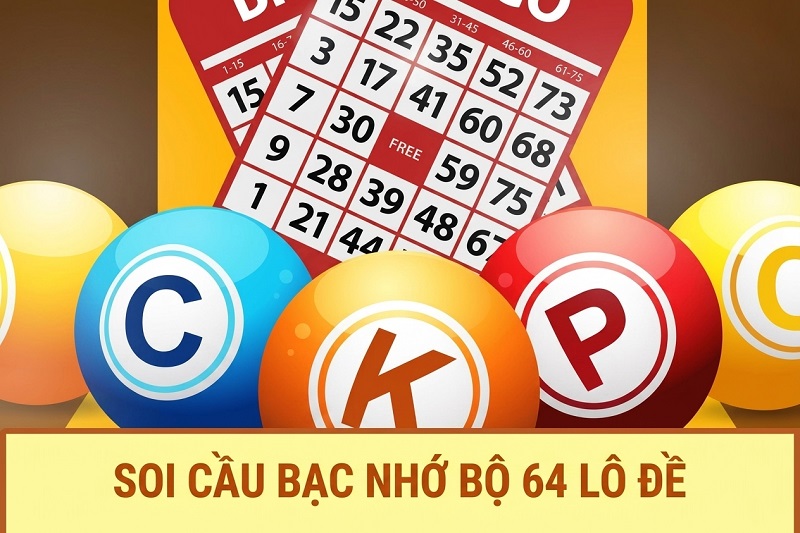 Soi cầu bộ 64 theo bạc nhớ Soi cầu bộ 64 theo bạc nhớ