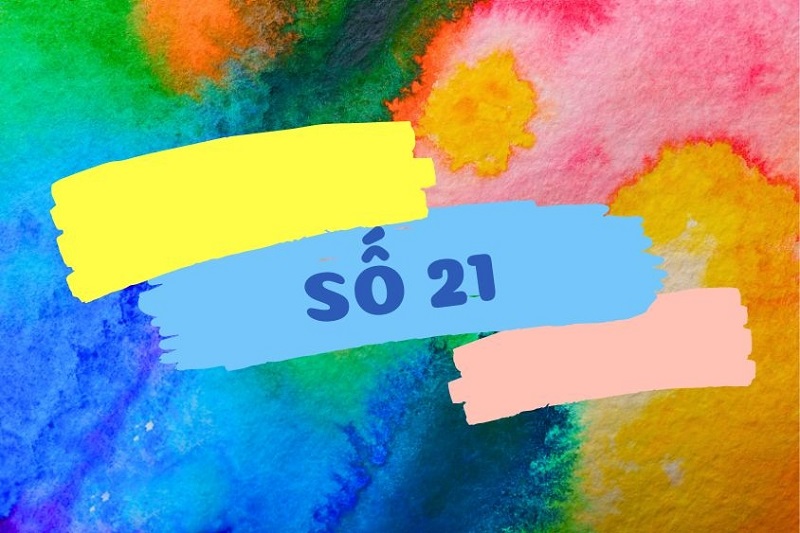 Thu hút vận may hiệu quả từ con số 21 Thu hút vận may hiệu quả từ con số 21
