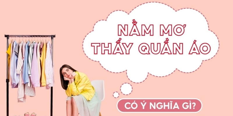 Mơ thấy quần áo và điềm báo tâm linh dành cho bạn